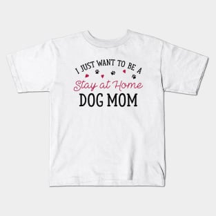 Stay At Home Dog Mom Kids T-Shirt